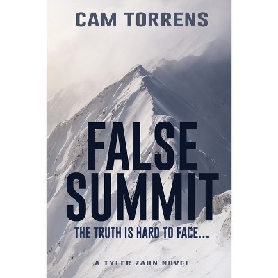 False Summit - (A Tyler Zahn Novel) by  Cam Torrens (Paperback)