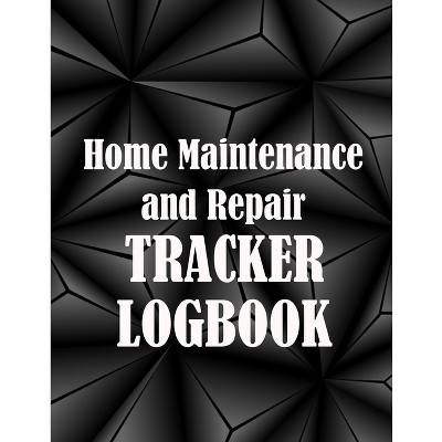 Home Maintenance and Repair Tracker Logobok - by  Mary Pierce Stone (Paperback)