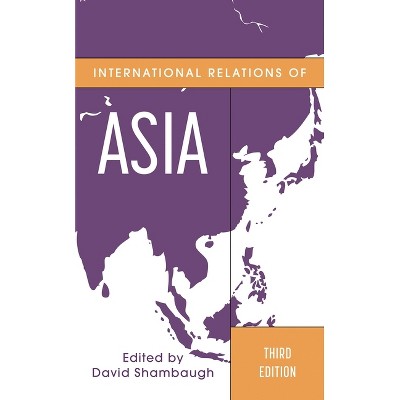 International Relations of Asia - (Asia in World Politics) 3rd Edition by  David Shambaugh (Paperback)