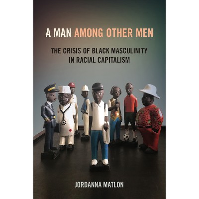 A Man Among Other Men - by Jordanna C Matlon