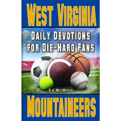 Daily Devotions for Die-Hard Fans West Virginia Mountaineers - by  Ed McMinn (Paperback)
