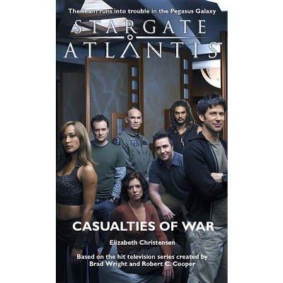 STARGATE ATLANTIS Casualties of War - (Sga) by  Elizabeth Christensen (Paperback)