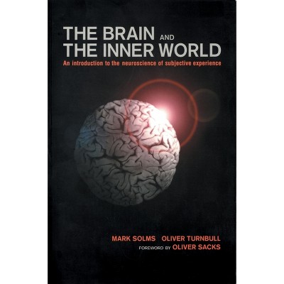 Brain and the Inner World - by  Mark Solms (Paperback)