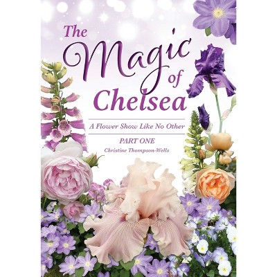 The Magic of Chelsea - Part One - by  Christine Thompson-Wells (Paperback)