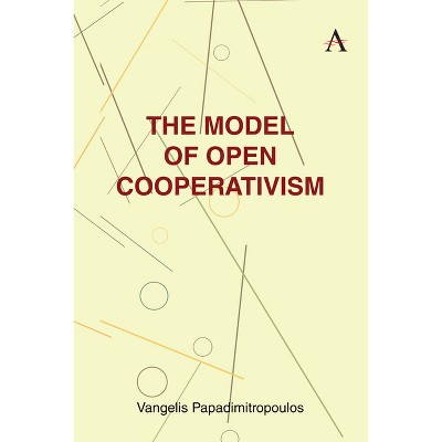 The Model of Open Cooperativism - by  Vangelis Papadimitropoulos (Hardcover)