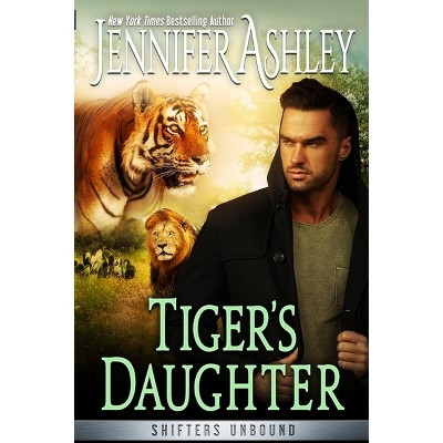 Tiger's Daughter - (Shifters Unbound) by  Jennifer Ashley (Paperback)