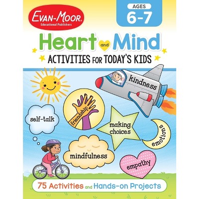 Heart and Mind Activities for Today's Kids Workbook, Age 6 - 7 - by  Evan-Moor Educational Publishers (Paperback)