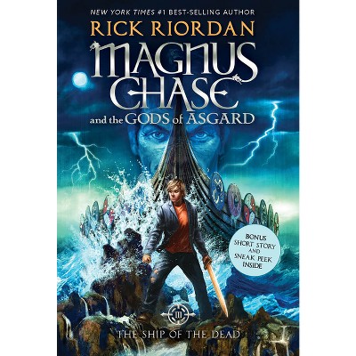 The Magnus Chase and the Gods of Asgard, Book 3: Ship of the Dead - by  Rick Riordan (Paperback)