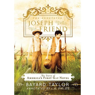 The Annotated Joseph and His Friend - by  Bayard Taylor (Paperback)