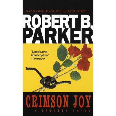 Crimson Joy - (Spenser) by  Robert B Parker (Paperback)