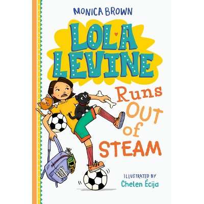Lola Levine Runs Out of Steam - by Monica Brown