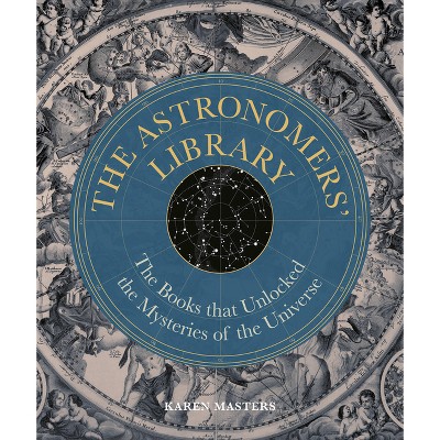 Astronomers' Library - (Liber Historica) by  Karen Masters (Hardcover)