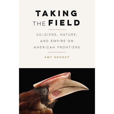 Taking the Field - (Many Wests) by  Amy Kohout (Paperback)