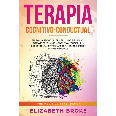 Terapia Cognitivo-Conductual - (Autoayuda: Guía de Psicología Humana) by  Broks Elizabeth (Paperback)
