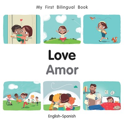 My First Bilingual Book-Love (English-Spanish) - by  Patricia Billings (Board Book)