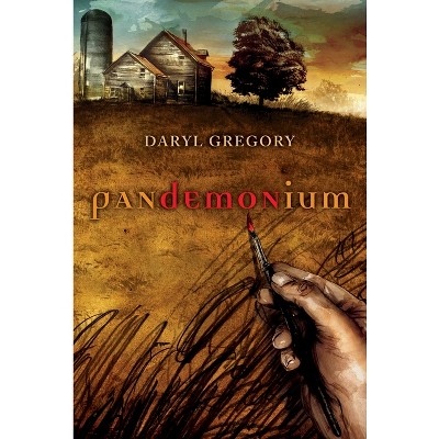 Pandemonium - by  Daryl Gregory (Paperback)