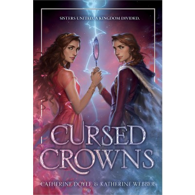 Cursed Crowns - by Catherine Doyle & Katherine Webber