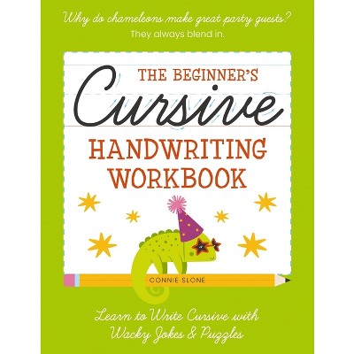 The Beginner's Cursive Handwriting Workbook - by  Connie Sloane (Paperback)