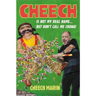 Cheech Is Not My Real Name - by  Cheech Marin (Hardcover)