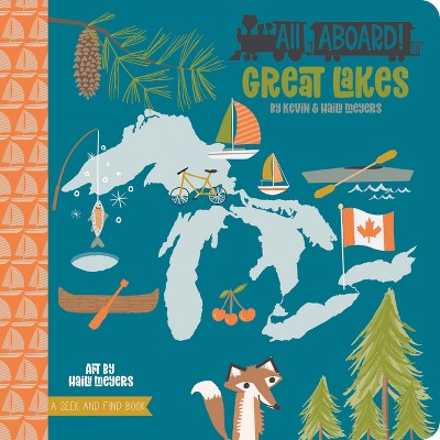 All Aboard! Great Lakes - by  Haily Meyers & Kevin Meyers (Board Book)