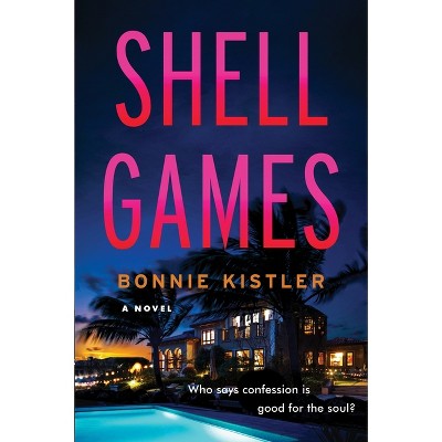 Shell Games - by  Bonnie Kistler (Paperback)