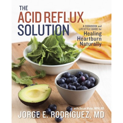 The Acid Reflux Solution - by  Jorge E Rodriguez & Susan Wyler (Paperback)