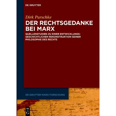 Der Rechtsgedanke bei Marx - (De Gruyter Marx Forschung) by  Dirk Purschke (Paperback)