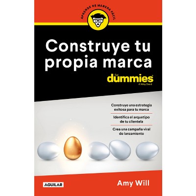Construye Tu Propia Marca Para Dummies / Launching & Building a Brand for Dummies - by  Amy Will (Paperback)