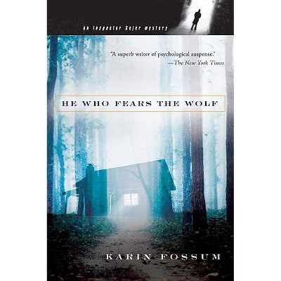 He Who Fears the Wolf - (Inspector Sejer Mysteries) by  Karin Fossum (Paperback)