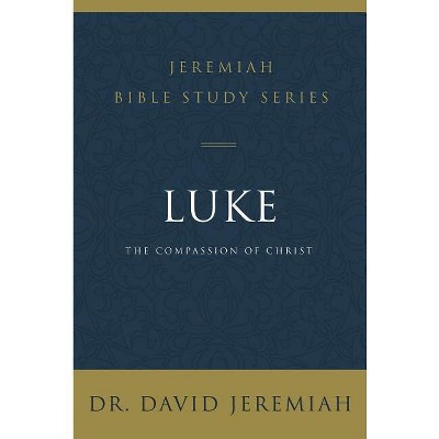 Luke - (Jeremiah Bible Study) by  David Jeremiah (Paperback)