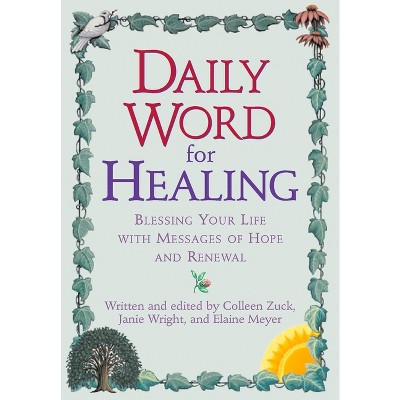 Daily Word for Healing - by  Colleen Zuck & Janie Wright & Elaine Meyer (Paperback)