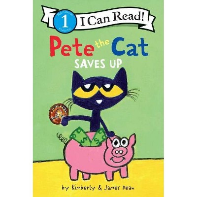 Pete the Cat Saves Up - (I Can Read Level 1) by James Dean & Kimberly Dean