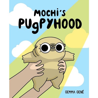 Mochi's Pugpyhood - by  Gemma Gené (Paperback)