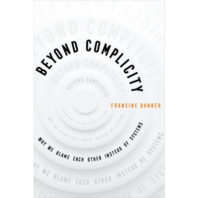 Beyond Complicity - by  Francine Banner (Paperback)