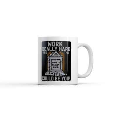 Crazy Dog Work Really Hard and This Could Be You Mug Funny Sarcastic Grave Graphic Novelty Coffee Cup-11oz
