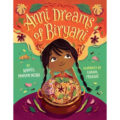 Anni Dreams of Biryani - by  Namita Moolani Mehra (Hardcover)
