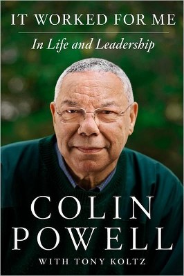 It Worked for Me: In Life and Leadership (Hardcover) (Colin L. Powell & Tony Koltz)