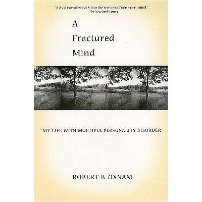 A Fractured Mind - by  Robert B Oxnam (Paperback)
