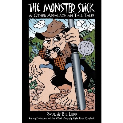 Monster Stick - by  Paul Lepp & Bil Lepp (Paperback)