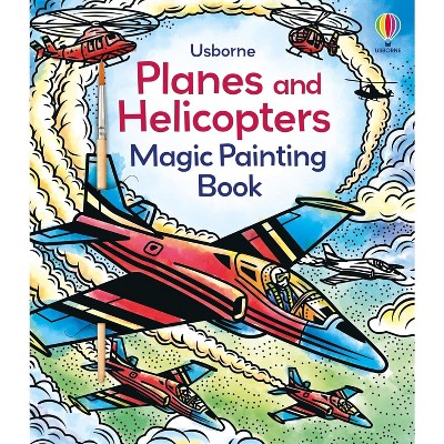 Usborne Magic Painting Book - Planes and Helicopters, Interactive Water-Reveal Activity, 16 Pages, Ages 3 And Up