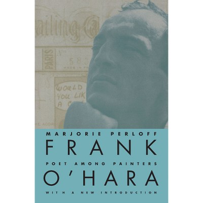 Frank O'Hara - by  Marjorie Perloff (Paperback)