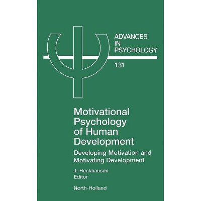 Motivational Psychology of Human Development - (Advances in Psychology) by  J Heckhausen (Hardcover)