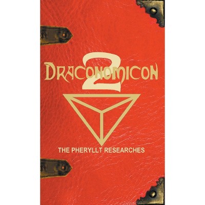 Draconomicon 2 (The Pheryllt Researches) - 25th Edition by  Joshua Free (Hardcover)