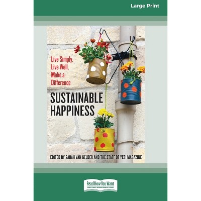 Sustainable Happiness - Large Print by  Sarah Van Gelder (Paperback)