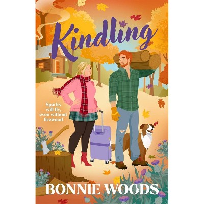 Kindling - by Bonnie Woods (Paperback)