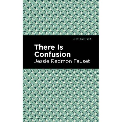 There Is Confusion - (Black Narratives) by  Jessie Redmon Fauset (Hardcover)