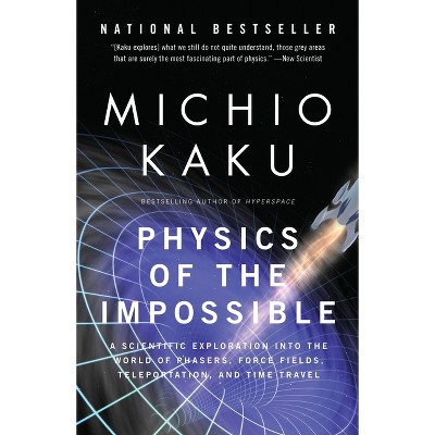 Physics of the Impossible - by  Michio Kaku (Paperback)
