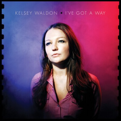 Kelsey Waldon - I've Got A Way (Vinyl)