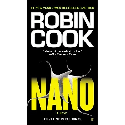 Nano - (Medical Thriller) by  Robin Cook (Paperback)