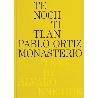 Pablo Ortiz Monasterio: Tenochtitlan - (Paperback)
